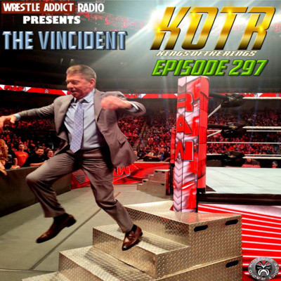 KOTR 297 - The Vincident