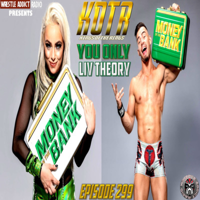 KOTR 299 - You Only Liv Theory