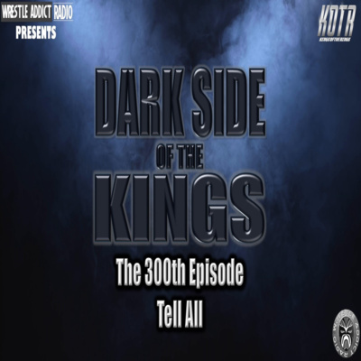 KOTR 300 - Dark Side of the Kings