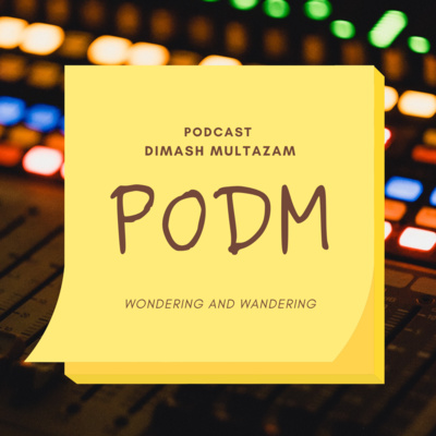 PODM (Podcast Dimash Multazam)