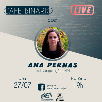 Entrevista com a Professora Ana Pernas - Café Binário - Episódio 13