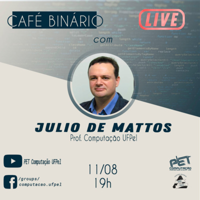 Entrevista com o Professor Júlio Carlos Balzano de Mattos - Café Binário - Episódio 15