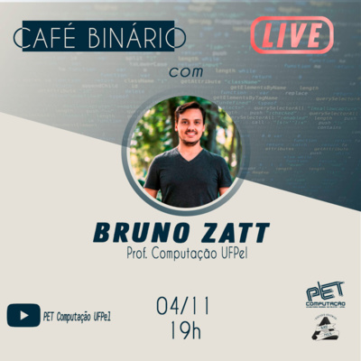 Entrevista com o professor Bruno Zatt - Café Binário - Episódio 24