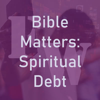 Bible Matters: Spiritual Debt Collectors Part III episode artwork