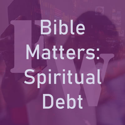 Bible Matters: Spiritual Debt Collectors Part VII episode artwork