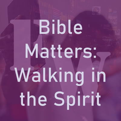 Bible Matters: Walking in the Spirit Part V episode artwork