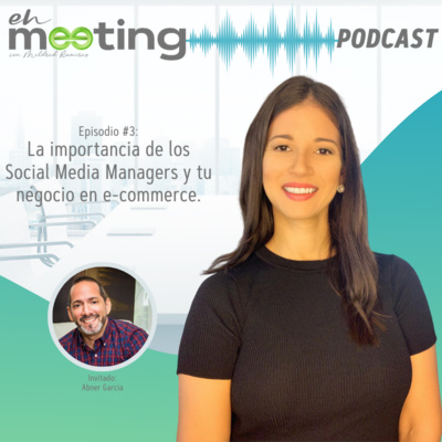 La importancia de los "Social Media Managers" y tu negocio en e-commerce | Ep. 03