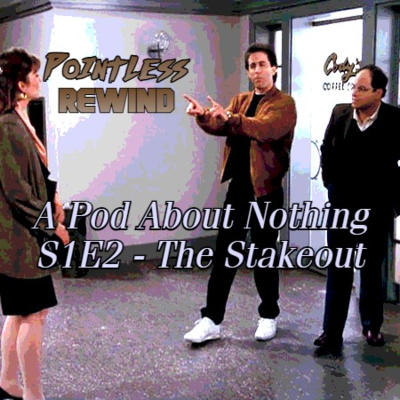 A Pod About Nothing - A Seinfeld Podcast (EP2 - The Stakeout)