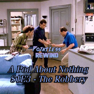 A Pod About Nothing - A Seinfeld Podcast (EP3 - The Robbery)