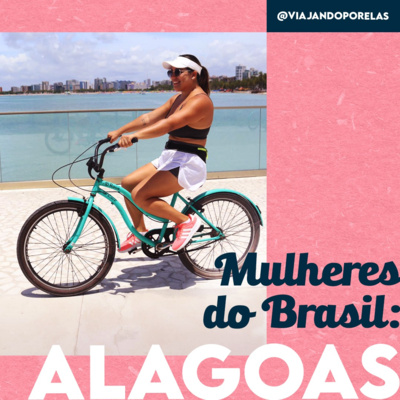 #53 Mulheres do Brasil: Alagoas