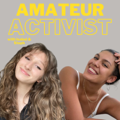 Amateur Activist with Isabela Herrera