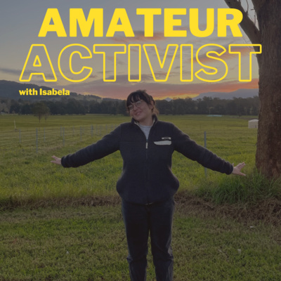 Amateur Activist with Isabela Herrera