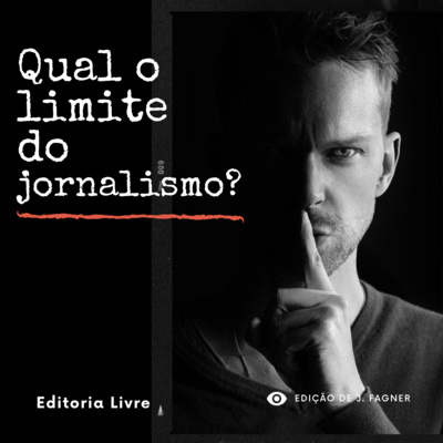 Qual o limite do jornalismo?