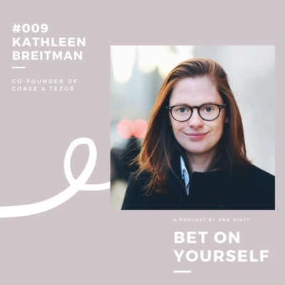 #009 Kathleen Breitman, Co-founder of Coase and Tezos - Dealing with Drama