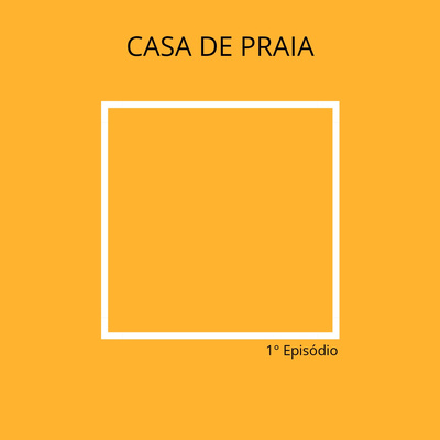 Casa de Praia  episode artwork