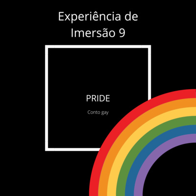 Experiências de imersão 9 - Pride episode artwork