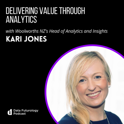#178 Delivering value through analytics with Kari Jones Head of Analytics and Insights at Woolworths NZ episode artwork