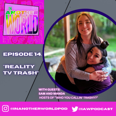 #14. "Reality TV trash" (with Sam and Manda, hosts of "Who you callin' trashy?")