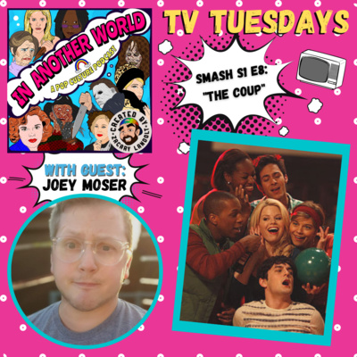 #35. TV TUESDAYS: Smash S1 E8- "The Coup" (with Joey Moser)