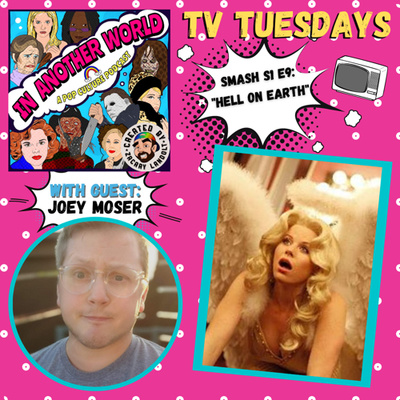 #37. TV TUESDAYS: Smash S1 E9- “Hell on Earth” (with Joey Moser)