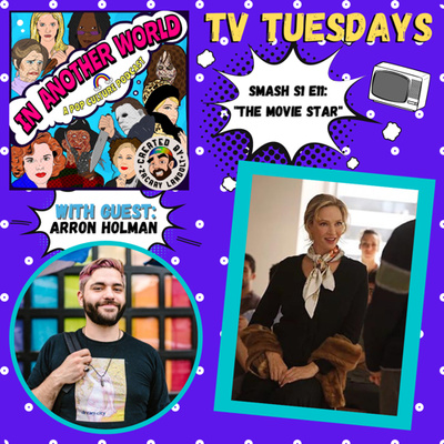 #41. TV TUESDAYS: Smash S1 E11- The Movie Star (with Arron Holman)