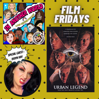 #42. FILM FRIDAYS: Urban Legend (with Devyn Ray)