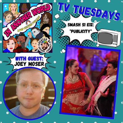 #44. TV Tuesdays: Smash S1 E12 "Publicity" (with Joey Moser)