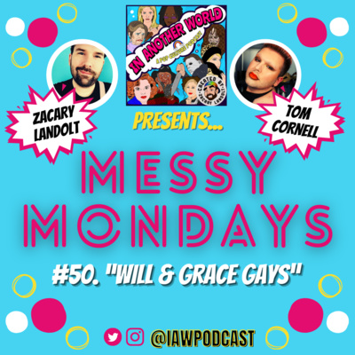 #50. Messy Mondays: "Will & Grace gays"