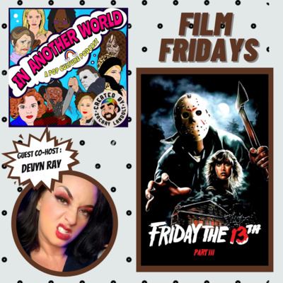 #51. Film Fridays: Friday the 13th Part 3