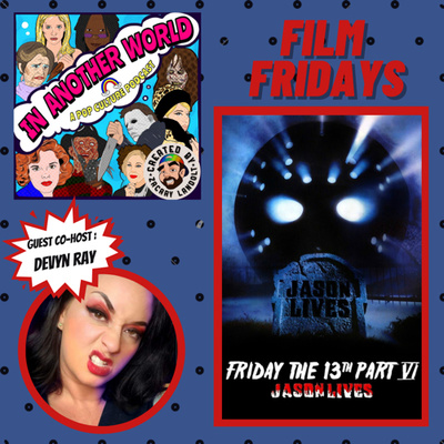 #57. Film Fridays: Friday the 13th Part 6- Jason Lives