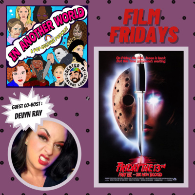 #59. Film Fridays: Friday the 13th Part 7- The New Blood