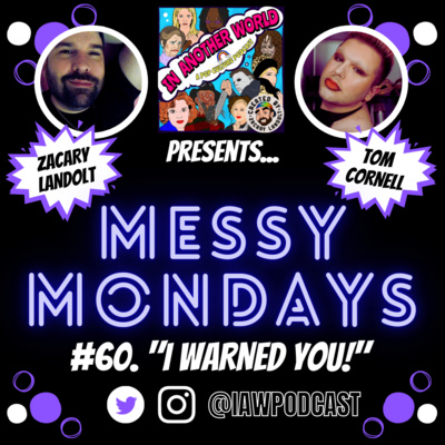 #60. Messy Mondays: "I warned you!"