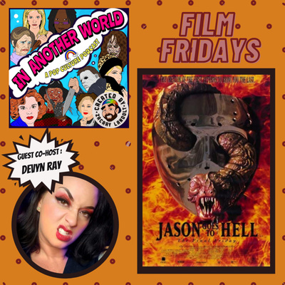 #62. Film Fridays: Jason Goes to Hell- The Final Friday