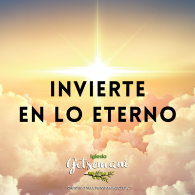 Invierte en lo eterno episode artwork