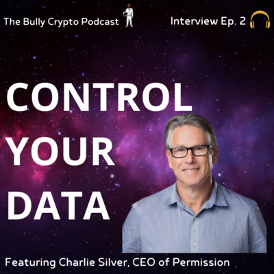 Taking Back Control of Your Data w/ Permission CEO, Charlie Silver!|MAJOR Announcement Made!! #2