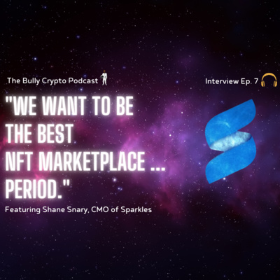 Sparkles | “We want to be the best NFT marketplace...PERIOD.” #7