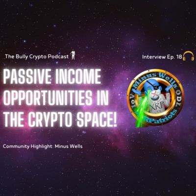 Minus Wells | Passive Income Opportunities In The Crypto Space!