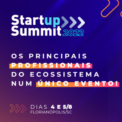 EP52: Não existe empresa sem cultura | Startup Summit 2022