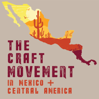 S.2 E.21 - The Craft Movement in Mexico + Central America episode artwork