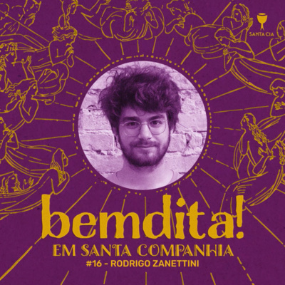 T02 Em Santa Companhia #16: Rodrigo Zanettini