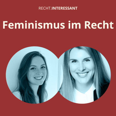 #67 Feminismus im Recht (Mit Tina und Laura)