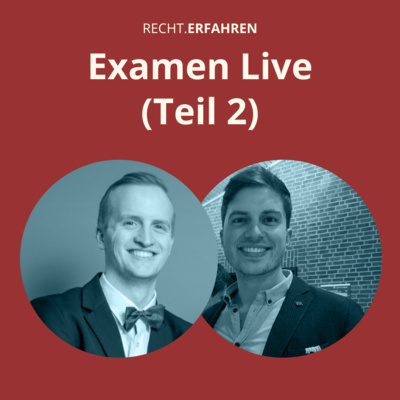 #68 Examen Live (Teil 2) (recht.erfahren)