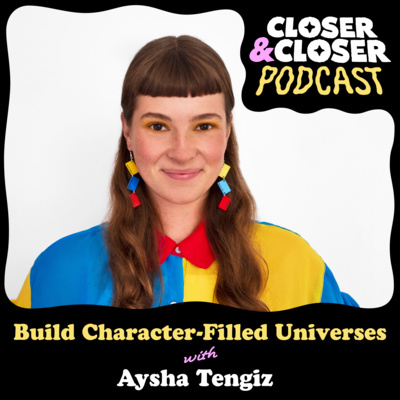 Build Character-Filled Universes with Aysha Tengiz