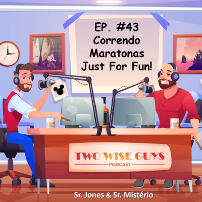 EP. #43 - Correndo Maratonas Just For Fun!