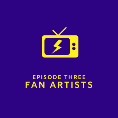 Episode 3 - Fan Artists