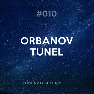 10: Orbanov tunel