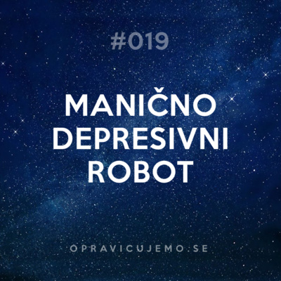 19: Manično depresivni robot