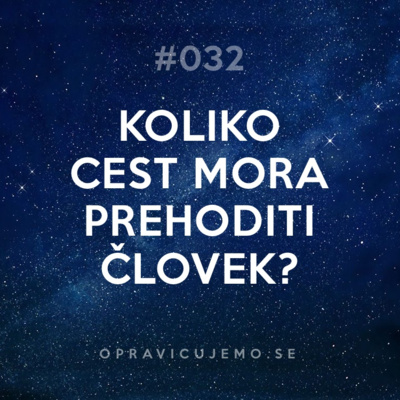 32: Koliko cest mora prehoditi človek?