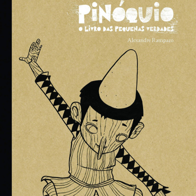 Episódio 48. Literatura infantil. Pinóquio: o livro das pequenas verdades. Alexandre Rampazo