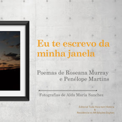 Episódio 06. Segunda Temporada. Poesia. Eu te escrevo da minha janela. Penélope Martins e Roseana Murray